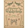 ABENTEUER WALDSCHULE - Sachbuch