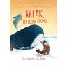 AKLAK, DER KLEINE ESKIMO - EIN WAL FÜR ALLE FÄLLE -  Kinderromane und Geschichten