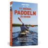 111 Gründe, paddeln zu gehen -  Wassersportführer und Paddeltechnik