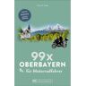 Reiseführer Deutschland - 99 x Oberbayern für Motorradfahrer - Motorradführer Deutschland