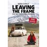 LEAVING THE FRAME -  Langzeitreisen