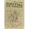 Survival auf Russisch -  Survival, Orientierung und Erste Hilfe