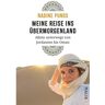 Meine Reise ins Übermorgenland -  Wüstenreisen