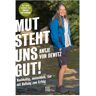 Mut steht uns gut! - Sachbuch