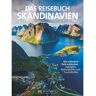 Reiseführer Nordeuropa - Das Reisebuch Skandinavien - Dänemark Norwegen Finnland Schweden