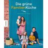 Die grüne Familienküche -  Kochbücher