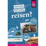 REISE KNOW-HOW WANN WOHIN REISEN? -  Outdoor-Wissen: Tipps und Techniken