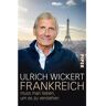 FRANKREICH MUSS MAN LIEBEN, UM ES ZU VERSTEHEN -  Länderportraits und Auswandererberichte