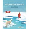 PINGUINE UND EISBÄREN - Sachbuch