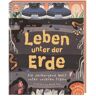 LEBEN UNTER DER ERDE -  Bilderbücher