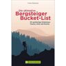 DIE ULTIMATIVE BERGSTEIGER-BUCKET-LIST -  Outdoor-Wissen: Tipps und Techniken