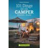 101 DINGE, DIE EIN CAMPER WISSEN MUSS -  Rund ums Vanlife