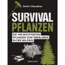 SURVIVALPFLANZEN. DIE 100 WICHTIGSTEN PFLANZEN ZUM ÜBERLEBEN -  Survival, Orientierung und Erste Hilfe