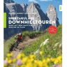 SPEKTAKULÄRE DOWNHILLTOUREN -  Radwanderführer und Mountainbikeführer