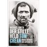 DER STILLE HELD TOM CREAN -  Biografien und Reisetagebücher