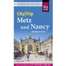 Reiseführer Westeuropa - REISE KNOW-HOW CITYTRIP METZ UND NANCY MIT BAR-LE-DUC - Städte Frankreich