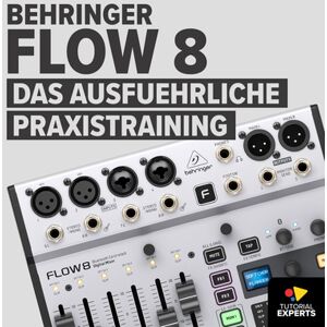 Tutorial Experts Behringer Flow 8 - Training