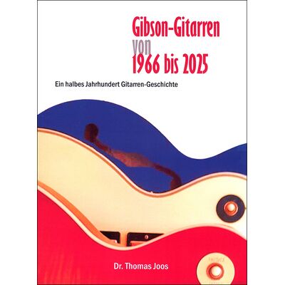 Dr. Thomas Joos Gibson-Gitarren 1966 bis 2025 Dr. Thomas Joos Gibson-Gitarren 1966 bis 2025