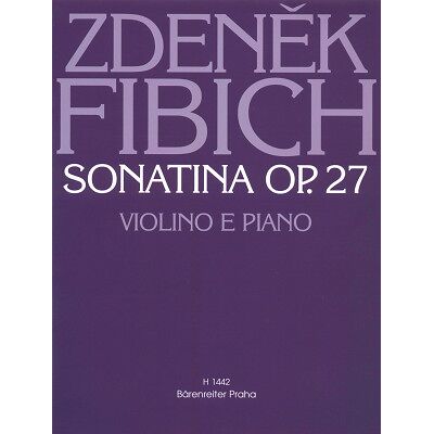 Bärenreiter Fibich Sonatine op. 27 Bärenreiter Fibich Sonatine op. 27