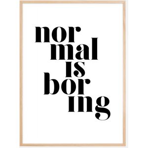 Bildverkstad Normal Is Boring Plakat (21x29.7 Cm (A4))