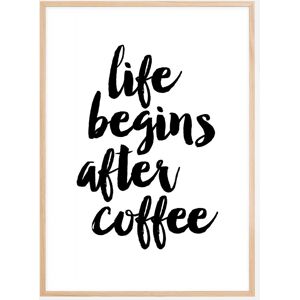 Bildverkstad Life Begins After Coffee Plakat (21x29.7 Cm (A4))