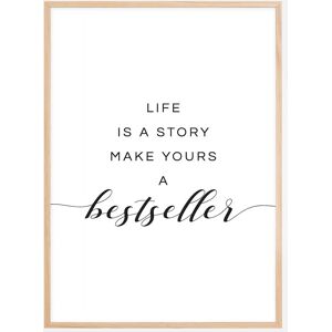 Bildverkstad Life Is A Story Make Yours A Bestseller I Plakat (21x29.7 Cm (A4))