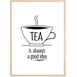 Bildverkstad Tea Is Always A Good Idea Plakat (21x29.7 Cm (A4))