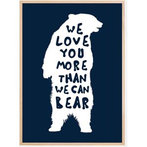 Bildverkstad We Love You More Than We Can Bear Plakat (50x70 Cm)