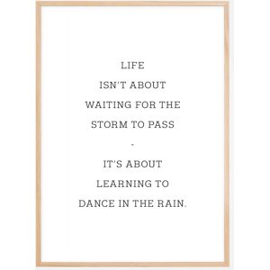 Bildverkstad Life Isn'T About Waiting For The Storm To Pass Plakat (21x29.7 Cm (A4))