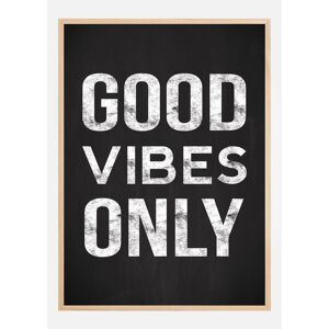 Bildverkstad Good Vibes Only - Sort Plakat (70x100 Cm)