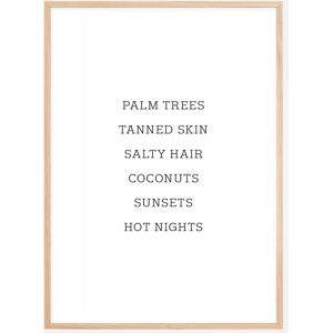 Bildverkstad Palm Trees - Tanned Skin - Salty Hair Plakat (21x29.7 Cm (A4))