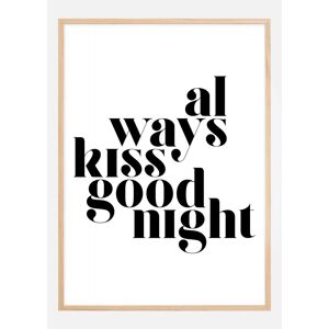 Bildverkstad Always Kiss Good Night Plakat (50x70 Cm)