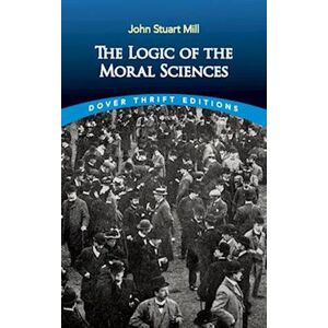 John Stuart Mill Logic Of The Moral Sciences