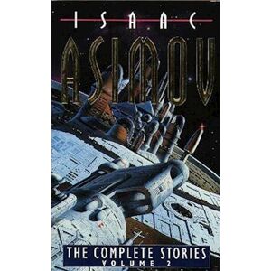 Isaac Asimov The Complete Stories Volume Ii
