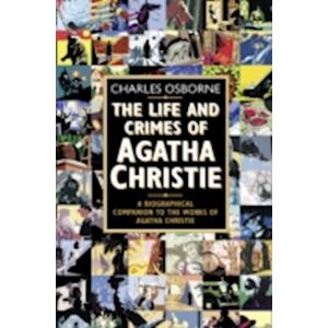 Charles Osborne The Life And Crimes Of Agatha Christie