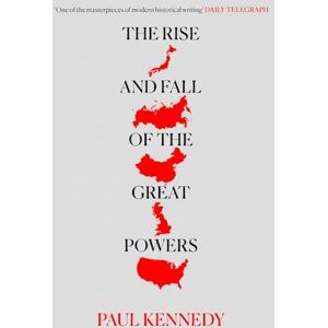 Paul Kennedy The Rise And Fall Of The Great Powers