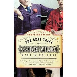 Merlin Holland The Real Trial Of Oscar Wilde