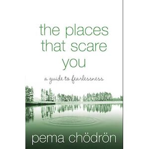 Pema Chödrön The Places That Scare You