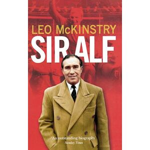 Leo McKinstry Sir Alf