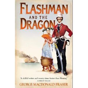 George MacDonald Fraser Flashman And The Dragon