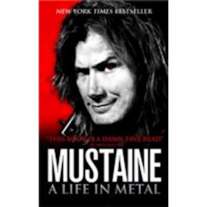 Dave Mustaine Mustaine: A Life In Metal