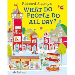 Richard Scarry What Do People Do All Day?