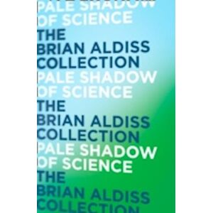 Brian Aldiss Pale Shadow Of Science