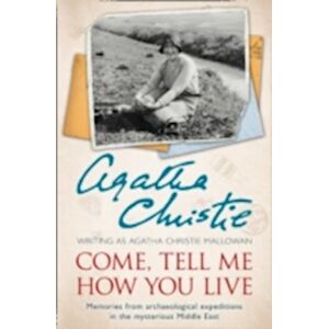Agatha Christie Come, Tell Me How You Live
