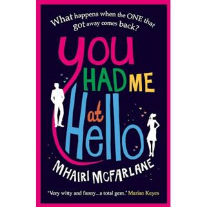 Mhairi McFarlane You Had Me At Hello