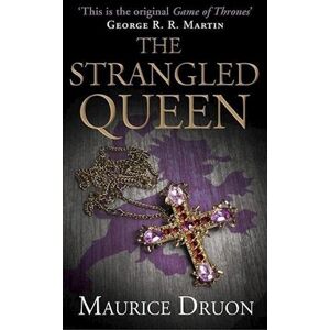 Maurice Druon The Strangled Queen