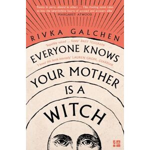 Rivka Galchen Everyone Knows Your Mother Is A Witch