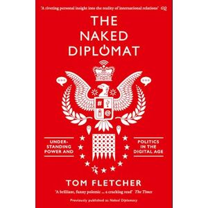 Tom Fletcher The Naked Diplomat
