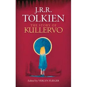 J. R. R. Tolkien The Story Of Kullervo