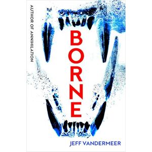 Jeff VanderMeer Borne